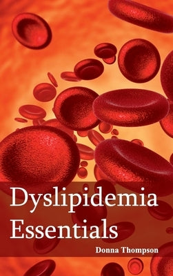 Dyslipidemia Essentials by Thompson, Donna