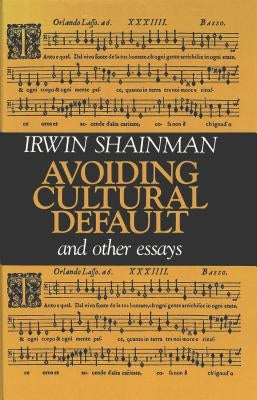 Avoiding Cultural Default and Other Essays by Prof Irwin Shainman