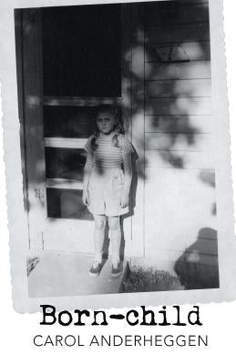 Born-Child by Anderheggen, Carol