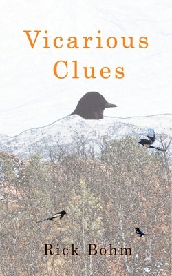 Vicarious Clues by Bohm, Rick