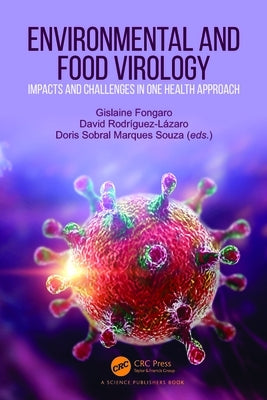Environmental and Food Virology: Impacts and Challenges in One Health Approach by Fongaro, Gislaine