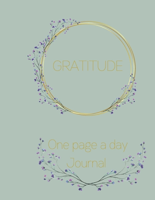 Gratitude: A reflection journal to cultivate an attitude of gratitude one page at a time by Lulurayoflife, Catalina
