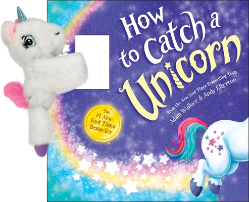 Snap & Snuggle: How to Catch a Unicorn by Wallace, Adam