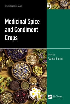 Medicinal Spice and Condiment Crops by Husen, Azamal