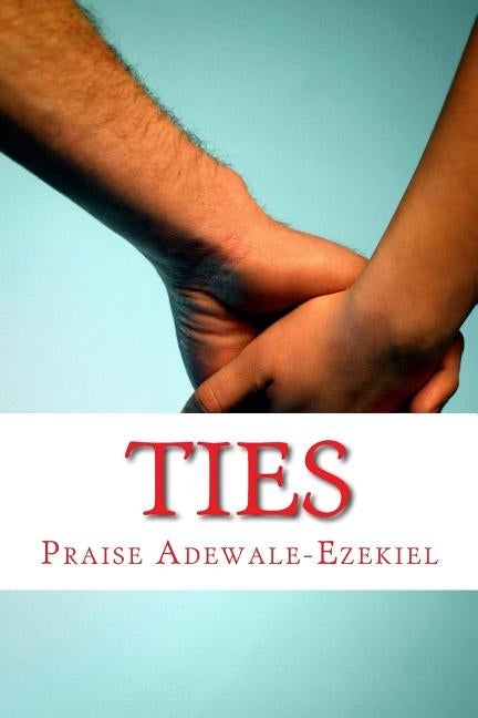 Ties by Ezekiel, Praise Adewale