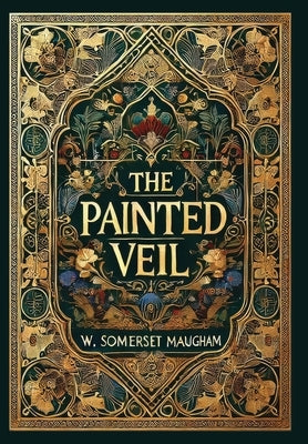 The Painted Veil (Collector's Edition) (Laminated Hardback with Jacket) by Somerset Maugham, W.