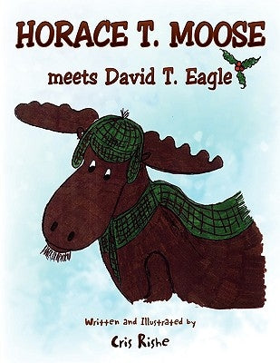 Horace T. Moose meets David T. Eagle by Rishe, Cris