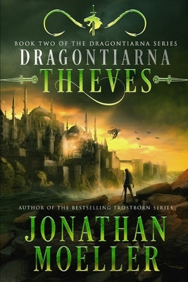 Dragontiarna: Thieves by Moeller, Jonathan