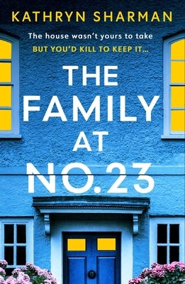 The Family at No 23: A Totally Gripping Psychological Thriller with a Twist You Won't See Coming by Sharman, Kathryn