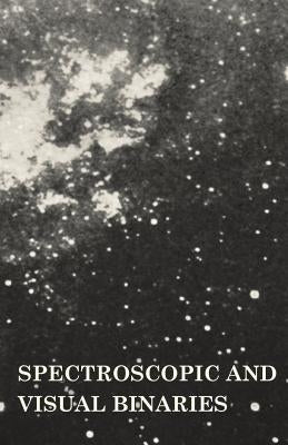 Spectroscopic and Visual Binaries by Schlesinger, Frank