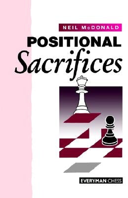 Positional Sacrifices by McDonald, Neil