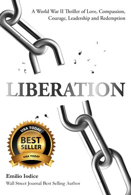 Liberation: A World War II Thriller of Love, Compassion, Courage, Leadership and Redemption by Iodice, Emilio
