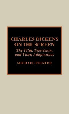 Charles Dickens on the Screen by Pointer, Michael