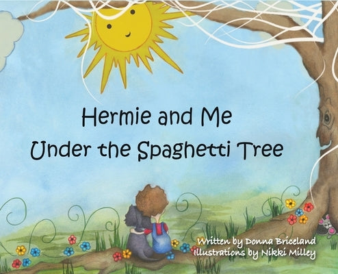 Hermie and Me Under the Spaghetti Tree by Briceland, Donna