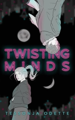 Twisting Minds by Odette, Tessonja