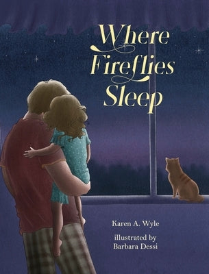 Where Fireflies Sleep by Wyle, Karen A.