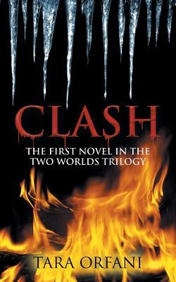 Clash: The First Novel in the Two Worlds Trilogy by Orfani, Tara