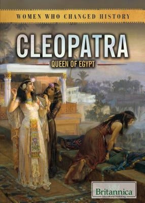 Cleopatra: Queen of Egypt by Uhl, Xina M.