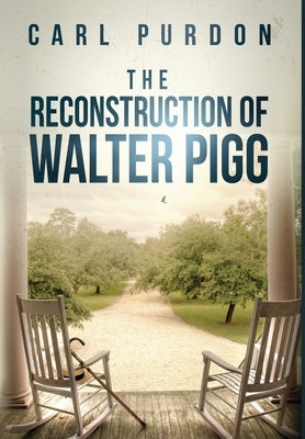 The Reconstruction Of Walter Pigg by Purdon, Carl