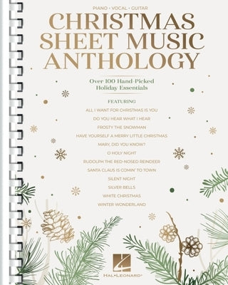 Christmas Sheet Music Anthology: Over 100 Hand-Picked Holiday Essentials Arranged for Piano/Vocal/Guitar by