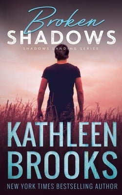 Broken Shadows: Shadows Landing #5 by Brooks, Kathleen