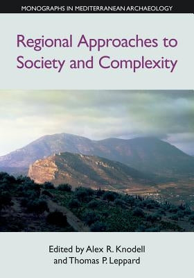 Regional Approaches to Society and Complexity by Knodell, Alex R.