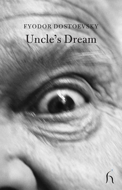Uncle's Dream by Dostoevsky, Fyodor