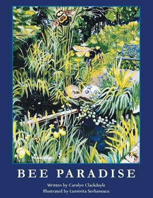 Bee Paradise by Clackdoyle, Carolyn