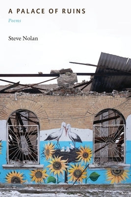A Palace of Ruins: Poems by Nolan, Steve
