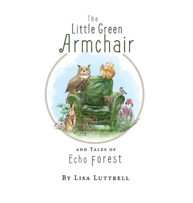 The Little Green Armchair and Tales of Echo Forest by Luttrell, Lisa