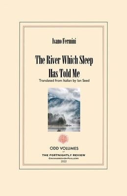 The River Which Sleep Has Told Me by Seed, Ian