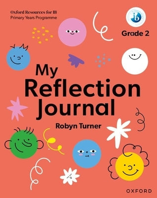 Oxford Resources for IB PYP My Reflection Journal Grade 2 by Turner, Robyn