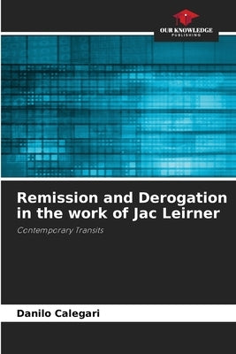 Remission and Derogation in the work of Jac Leirner by Calegari, Danilo