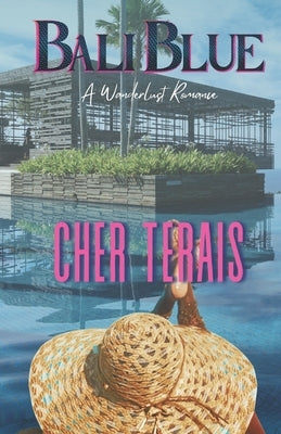 Bali Blue: A Romance Novel by Terais, Cher