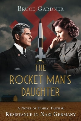 The Rocket Man's Daughter by Gardner, Bruce