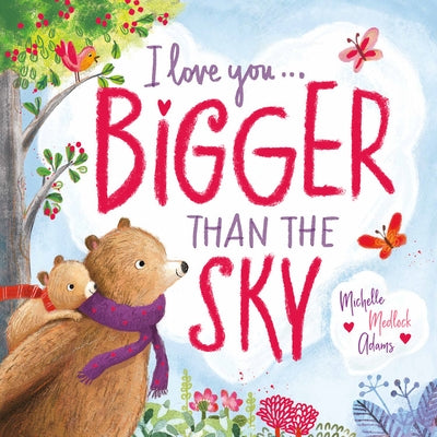 I Love You . . . Bigger Than the Sky by Adams, Michelle Medlock