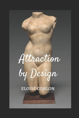 Attraction by Design by Conlon, Eloise