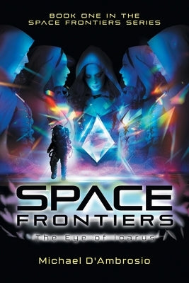 Space Frontiers: The Eye of Icarus by Michael d'Ambrosio