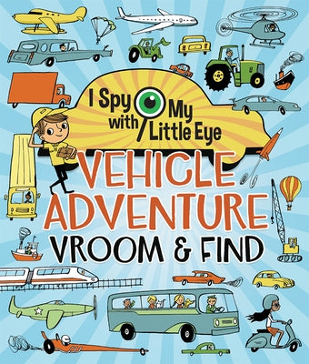 Vehicle Adventure Vroom & Find (I Spy with My Little Eye) by Smallman, Steve