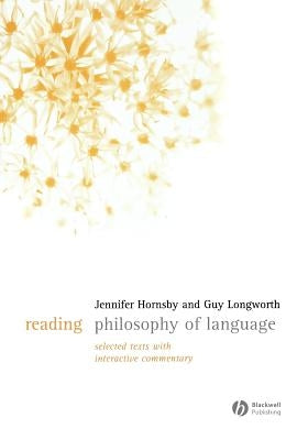 Reading Philosophy of Language by Hornsby, Jennifer