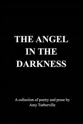 The Angel In The Darkness by Turberville, Amy
