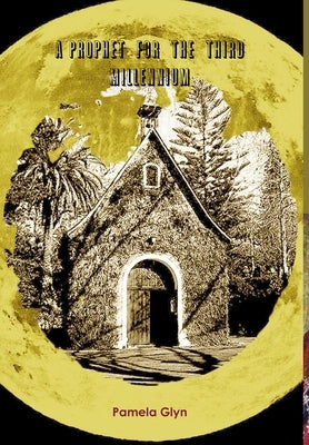 A Prophet for the Third Millennium by Glyn, Pamela