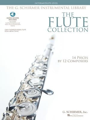 The Flute Collection - Intermediate Level: Schirmer Instrumental Library for Flute & Piano (Book/Online Audio) by Hal Leonard Corp