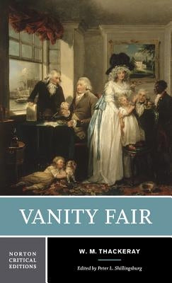 Vanity Fair: A Norton Critical Edition by Thackeray, William Makepeace