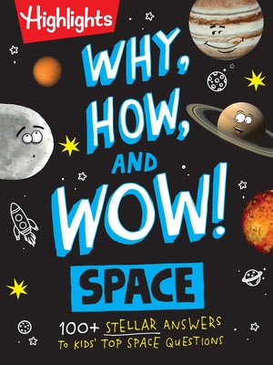 Why, How, and Wow! Space: 100+ Stellar Answers to Kids' Top Space Questions by Dimmer, Stephanie Warren