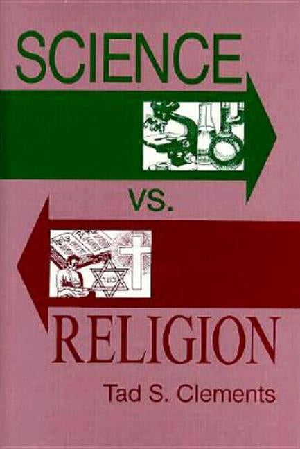 Science versus Religion by Clements, Tad S.