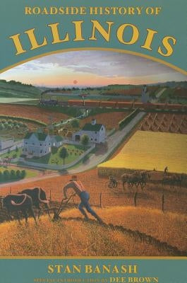 Roadside History of Illinois by Banash, Stan