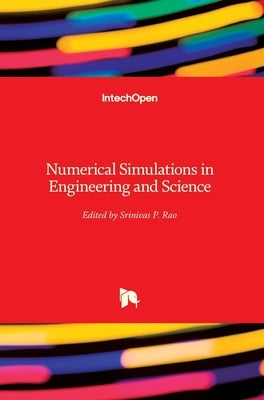 Numerical Simulations in Engineering and Science by Rao, Srinivasa