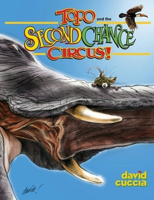 Topo and the Second Chance Circus! by Cuccia, David