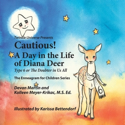 Cautious! A Day in the Life of Diana Deer: Type 6 or The Doubter in Us All by Martin, Devan